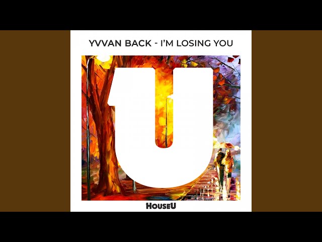Yvvan Back - I'm Losing You