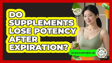 Do Supplements Lose Potency After Expiration?