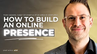 How to Build a POWERFUL Online Presence for Your Business | Tony Adams