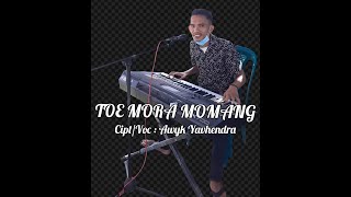 Lagu Manggarai terbaru 2022|| Toe Mora Momang|| By. Awyk_Yavhendra