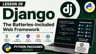 Lesson 29 - Django: The Batteries-Included Web Framework | Python Packages Series | Uplatz