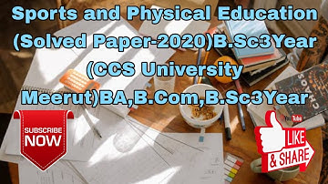 Sports and Physical Education (Solved Paper-2020)B.Sc3Year (CCS University Meerut)BA,B.Com,B.Sc3Year