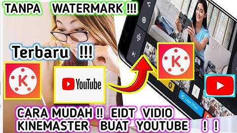 CARA EDIT VIDIO KINEMASTER BUAT YOUTUBE 2022