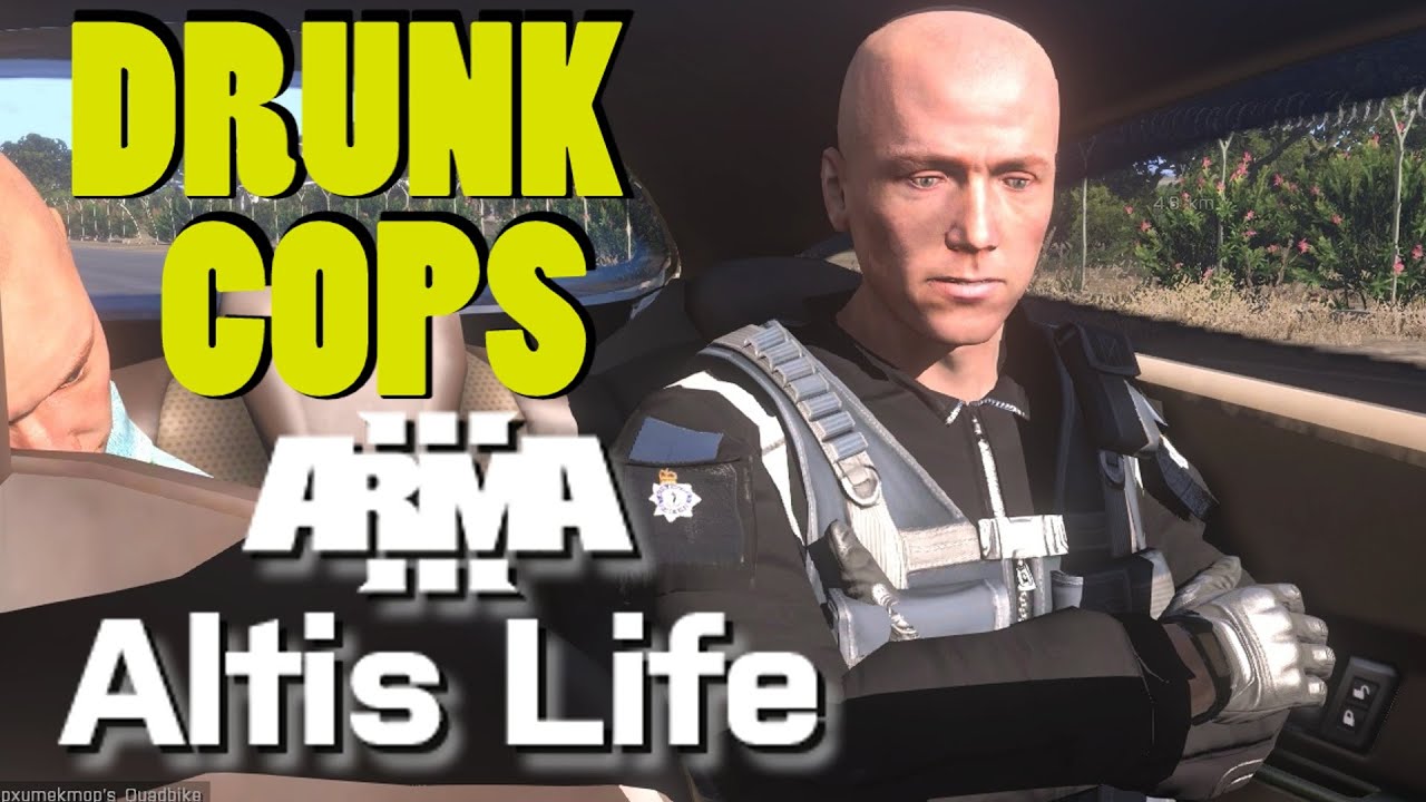 Arma 3 Altis Life #1: DRUNK COPS