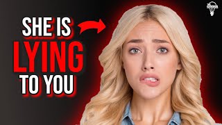 7 Signs Your Girlfriend is Lying to You - How to spot Her DIRTY Lies