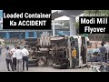 Dangerous accident in delhi at modi mill flyover  truck container accident  abhinia vlogs