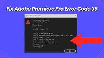 Fix Adobe Premiere Pro Error Code 39