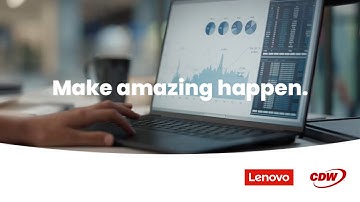 Make Amazing Happen | Lenovo + CDW