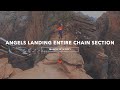 ANGELS LANDING FULL VIDEO CHAINS SECTION MARCH 15th 2021