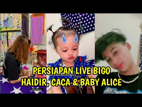 Persiapan Live Bigo Haidir, Caca & Baby Alice