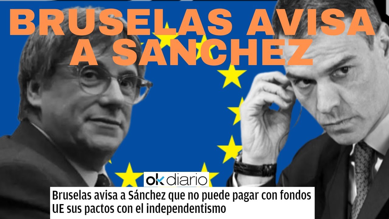 Bruselas avisa a Sánchez que no puede pagar con fondos UE sus pactos ...