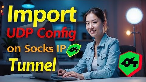How to Import UDP Request Config on SocksIP Tunnel