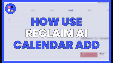 HOW TO USE RECLAIM AI CALENDAR and ADD TASKS