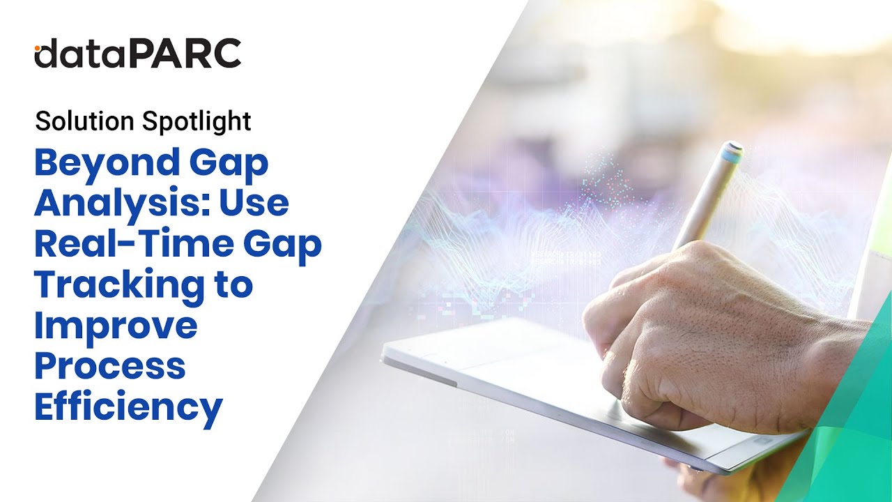 Beyond Gap Analysis: Using Real Time Gap Tracking to Improve Process Efficiency