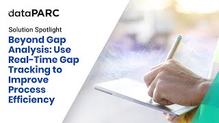 Beyond Gap Analysis: Using Real Time Gap Tracking to Improve Process Efficiency