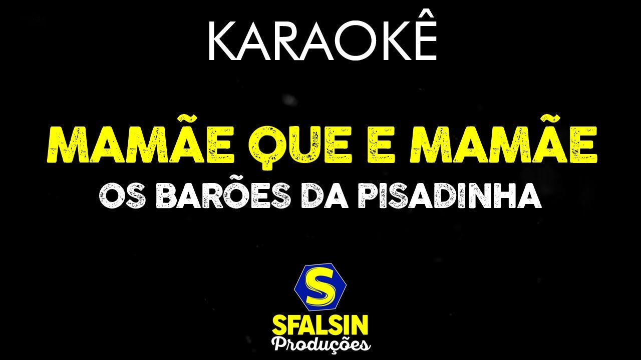 MAMÃE QUE É MAMÃE - Os Barões da Pisadinha (KARAOKÊ VERSION)