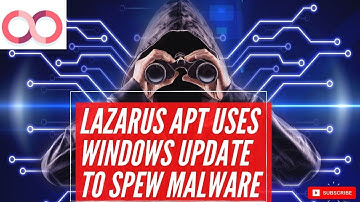 Windows Update; Being Used As A Malware Transmission Tool By Lazarus APT