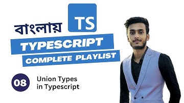 Union Types in Typescript #8 TYPESCRIPT Bangla Tutorial