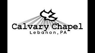 Welcome to Calvary Chapel Lebanon Welcome to Calvary Chapel Lebanon