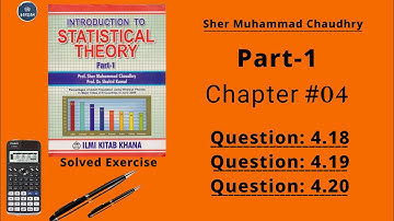 Chapter no.4 || Question no. 4.18 to 4.20 || By Sher Muhammad Chaudhary || Part 1| Statistics
