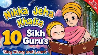 Nikka Jeha Khalsa | 10 Sikh Guru's | ਦਸ ਪਾਤਸ਼ਾਹੀਆਂ ਦੇ ਨਾਮ | Lullaby | Baby videos | Sing and Learn