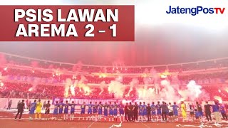 PSIS TEKUK AREMA 2 - 1, JATIDIRI, SABTU 4-6-2022 | JATENGPOS TV