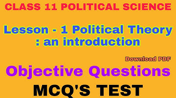 CLASS 11 POLITICAL SCIENCE LESSON 1 POLITICAL THEORY OBJECTIVE QUESTIONS MCQ