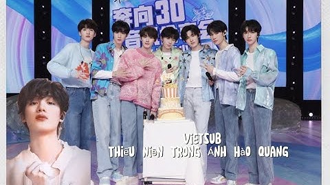 [VIETSUB| Cut] Đinh Trình Hâm Trong Mắt Các Anh Em|Thiếu Niên Trong Ánh Hào Quang