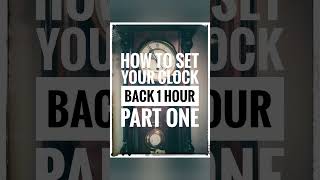 How To Set An Antique Clock Back One Hour (Fall Back): Part One