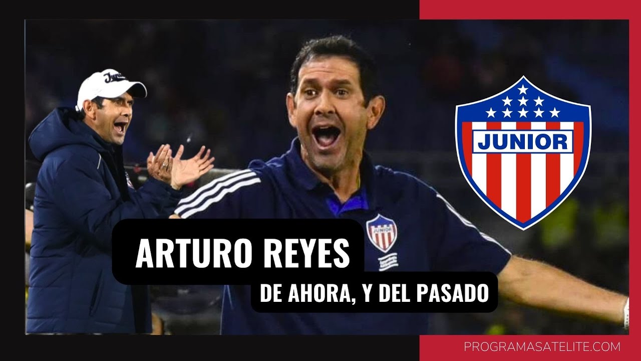 ¿CUÁL ES LA DIFERENCIA ENTRE EL ARTURO REYES DE AHORA Y EL DEL PASADO ...