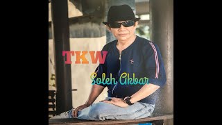 Tkw - Soleh Akbar [OFFICIAL]