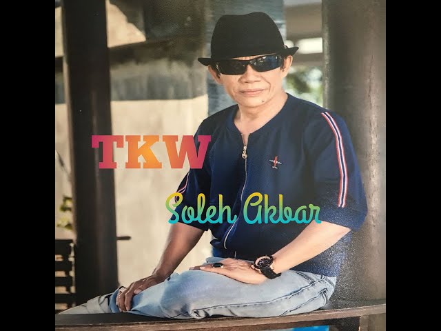 Tkw - Soleh Akbar [OFFICIAL] class=