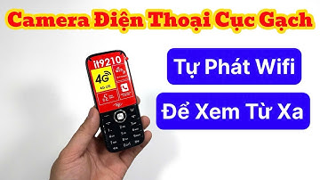 Hướng Dẫn Cài Đặt Camera Ngụy Trang Điện Thoại Cục Gạch it9210 Mà Không Phải Ai Cũng Biết