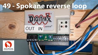49 - Spokane reverse loop with Digitrax BXPA1 auto-reverser