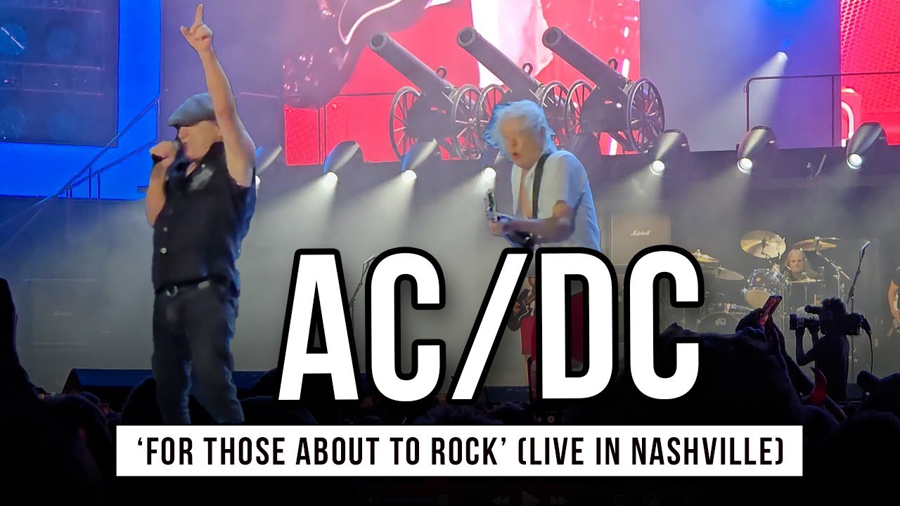 AC/DC Closes Out Nashville Show with 'For Those About To Rock' | 5.21. ...
