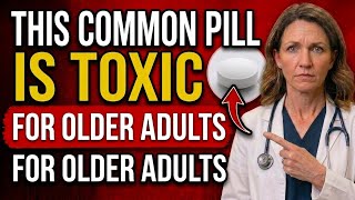 Top Cardiac Surgeon Warns: This Common Pill Is Toxic to Older Adults
