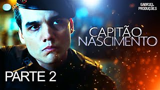 Tropa de Elite | Capitão Nascimento (Parte 2)