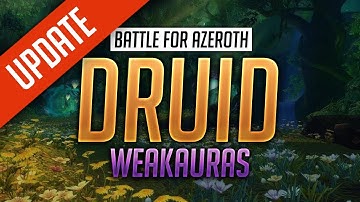 Druid WeakAuras BFA Patch - FULLY CUSTOMIZABLE - Balance, Feral, Guardian & Restoration