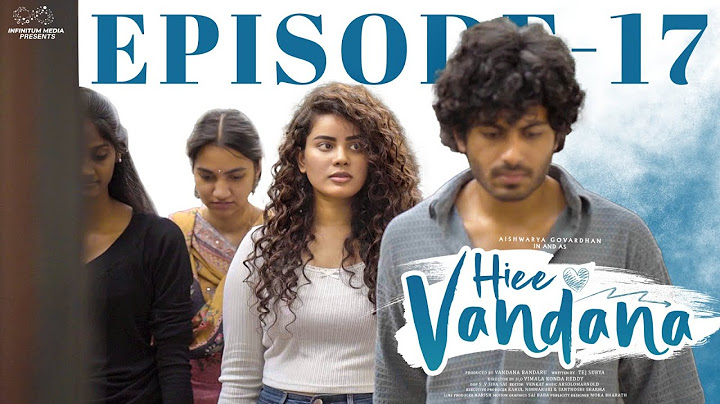 Hiee Vandana | Episode - 17 | Vandana Official | Mohit Pedada | Telugu Web Series | Infinitum Media