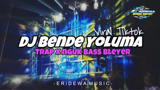 VIRAL TIKTOK‼️DJ BEN DE YOLUMA • Style Trap x Nguk Bass Bleyerr • ANDALAN RISWANDA