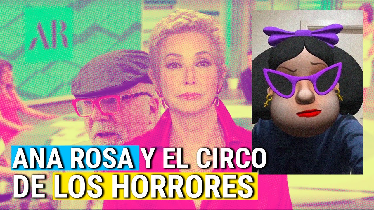 Ana Rosa y el circo de los horrores | La opinión de Protestona