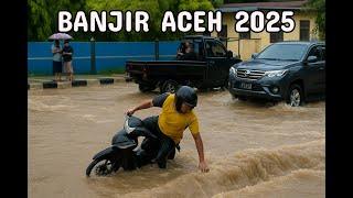 BANJIR TERBARU DI ACEH 2025 | BANJIR ACEH