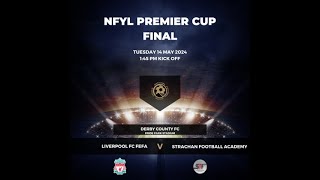 🔴 Live NYFL Premier Cup | Liverpool FC (Fowler Academy) v Strachan Football Academy - 14.05.24