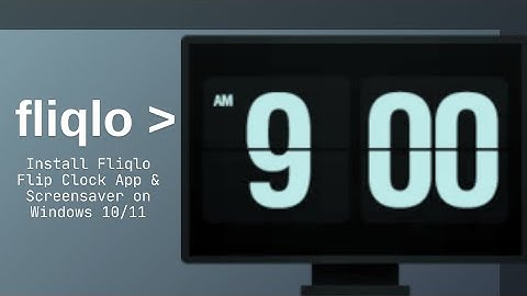 How to Install Fliqlo Flip Clock App & Screensaver on Windows 10/11 | Easy Step-by-Step Guide