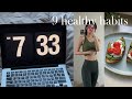 9 healthy habits that changed my life    