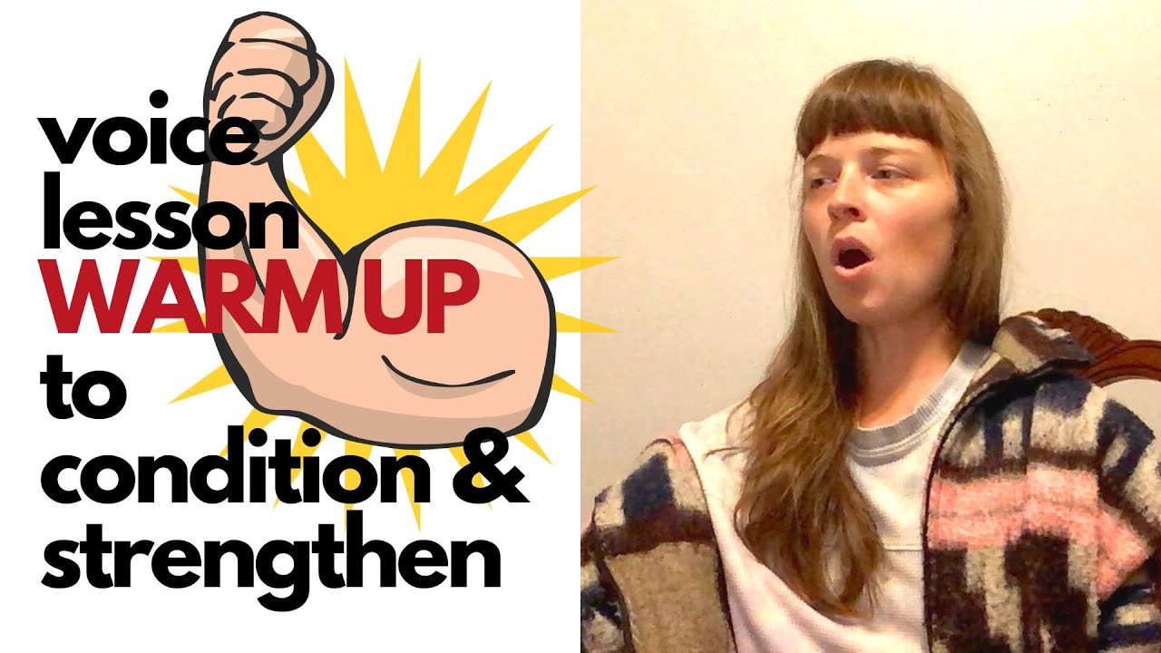 Voice Lesson Warm Up to Condition & Strengthen Your Voice