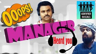 Oops !!! Manager heard you | Certified Rascals