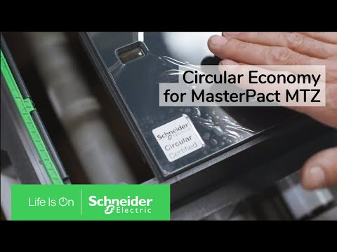 New Business Model for Circular Economy MasterPact MTZ | Schneider Electric