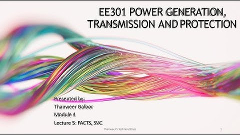 KTU - MODULE 4 - LECTURE 5 - POWER GENERATION, TRANSMISSION & PROTECTION