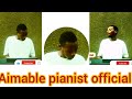 UMUKUNGA By Pianist Aimable